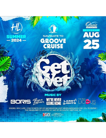 Event Get Wet Pool Party With Boris Navigate To Groove Cruise At Oasis Pool & Day Club